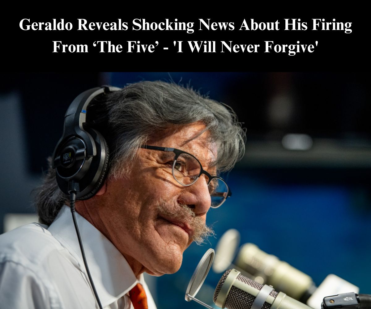 ‘I Will Never Forgive’: Geraldo Rivera Reveals Who Got Him Fired From ‘The Five’